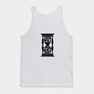 Time Will Pass Anyway Tank Top